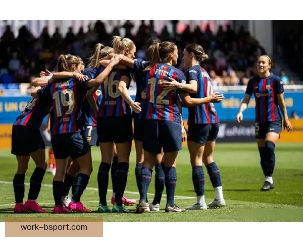 奥娜巴特列在巴萨女足边路攻防中表现出色成为球队不可或缺的关键人物