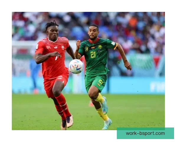 恩博洛世界杯惊艳破门送喀麦隆回家为何成为历史性一刻